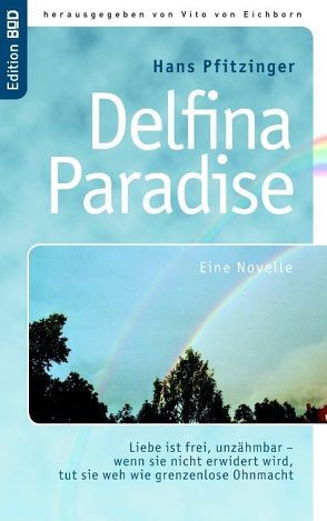 Delfina Paradise eine Novelle von Eichborn,  Vito von, Pfitzinger,  Hans