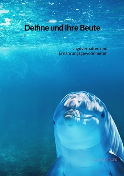 Delfine und ihre Beute von Berger,  Julius
