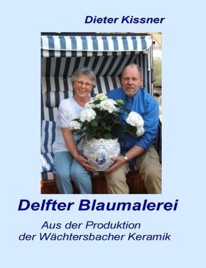 Delfter Blaumalerei von Kissner,  Dieter