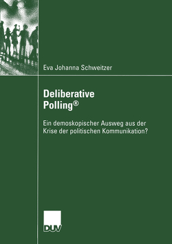 Deliberative Polling® von Schweitzer,  Eva Johanna