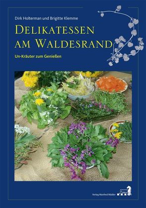 Delikatessen am Waldesrand von Holterman,  Dirk, Klemme,  Brigitte