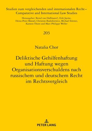 Deliktische Gehilfenhaftung und Haftung wegen Organisationsverschuldens nach russischem und deutschem Recht im Rechtsvergleich von Chor,  Natalia