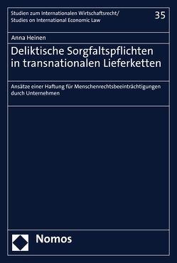 Deliktische Sorgfaltspflichten in transnationalen Lieferketten von Heinen,  Anna