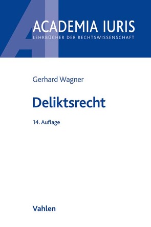 Deliktsrecht von Kötz,  Hein, Wagner,  Gerhard
