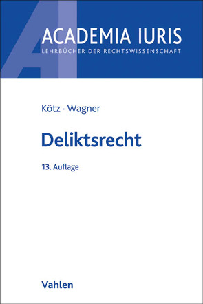 Deliktsrecht von Kötz,  Hein, Wagner,  Gerhard