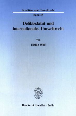 Deliktsstatut und internationales Umweltrecht. von Wolf,  Ulrike