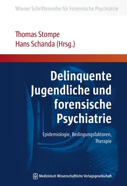 Delinquente Jugendliche und forensische Psychiatrie von Schanda,  Hans, Stompe,  Thomas