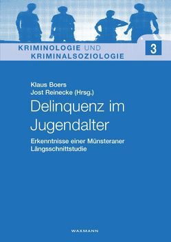 Delinquenz im Jugendalter von Boers,  Klaus, Reinecke,  Jost