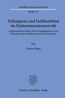 Delinquenz und Geldsanktion im Einkommensteuerrecht. von Plum,  Marius