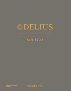 Delius. Seit 1722 von Tilly,  Stephanie