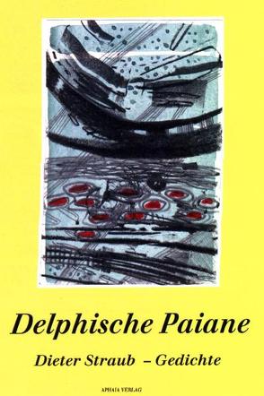 Delphische Paiane von Bibi,  Georgia, Galani,  Mary, Gotthardt,  Peter, Knapp,  Martin, Schulz Leonhardt,  Peter, Straub,  Dieter