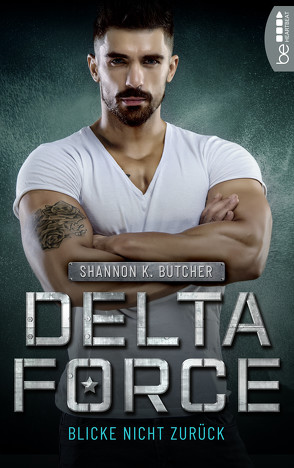 Delta Force – Blicke nicht zurück von Butcher,  Shannon K., Hackländer,  Anja