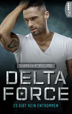 Delta Force – Es gibt kein Entkommen von Butcher,  Shannon K., Hackländer,  Anja