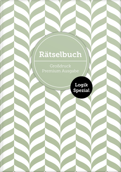 Deluxe Rätselbuch „Logik Spezial“ mit 140 Logik-Rätseln. XL Rätselbuch in Premium Ausgabe für ältere Leute, Senioren, Erwachsene und Rentner im DIN A4-Format mit extra großer Schrift. von Heisenberg,  Sophie