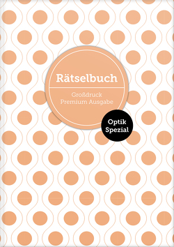 Deluxe Rätselbuch „Optik Spezial“ Band 1. XL Rätselbuch in Premium Ausgabe mit Bilderrätseln für ältere Leute, Senioren, Erwachsene und Rentner im DIN A4-Format mit extra großer Schrift. Rätselblock inkl. Lösungen. von Heisenberg,  Sophie