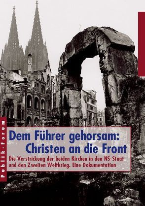 Dem Führer gehorsam: Christen an die Front von Breuer,  Thomas, Missalla,  Heinrich, Pawlowski,  Harald, Planer-Friedrich,  Götz, Prolingheuer,  Hans