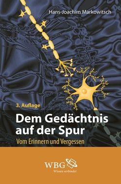 Dem Gedächtnis auf der Spur von Markowitsch,  Hans-Joachim