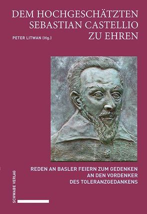 Dem hochgeschätzten Sebastian Castellio zu Ehren von Litwan,  Peter