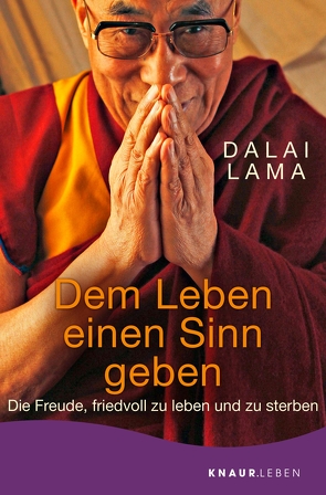 Dem Leben einen Sinn geben von Kobbe,  Dr. Peter, Lama,  Dalai