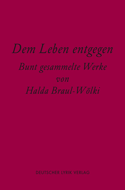 Dem Leben entgegen von Braul-Wölki,  Halda