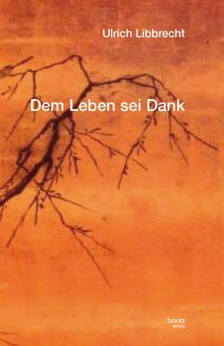 Dem Leben sei Dank von Libbrecht,  Ulrich