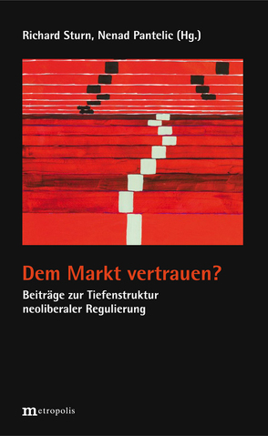 Dem Markt vertrauen? von Pantelic,  Nenad, Sturn,  Richard