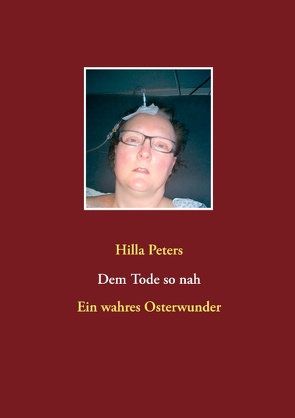 Dem Tode so nah von Peters,  Hilla