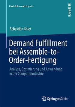 Demand Fulfillment bei Assemble-to-Order-Fertigung von Geier,  Sebastian