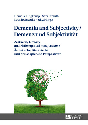 Dementia and Subjectivity / Demenz und Subjektivität von Ringkamp,  Daniela, Strauß,  Sara, Süwolto,  Leonie