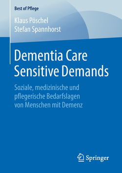 Dementia Care Sensitive Demands von Pöschel,  Klaus, Spannhorst,  Stefan