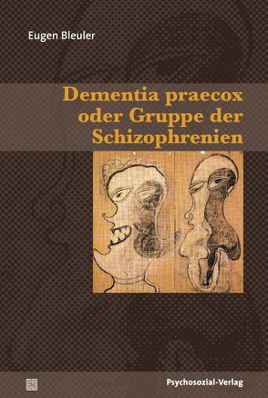 Dementia praecox oder Gruppe der Schizophrenien von Bleuler,  Eugen, Küchenhoff,  Bernhard