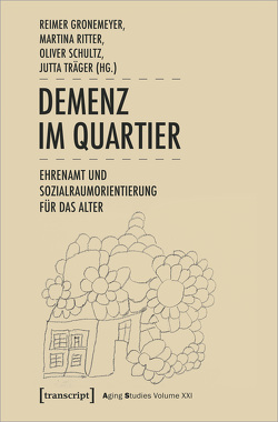 Demenz im Quartier von Gronemeyer,  Reimer, Ritter,  Martina, Schultz,  Oliver, Träger,  Jutta