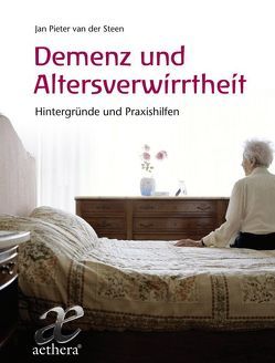 Demenz und Altersverwirrtheit von Andres,  Bernhard, Steen,  Jan Pieter van der, Steen,  van der,  Jan Pieter