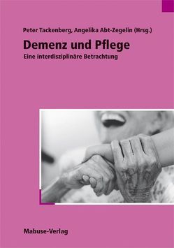 Demenz und Pflege von Abt-Zegelin,  Angelika, Tackenberg,  Peter