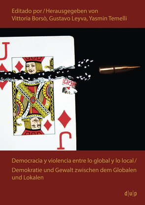 Democracia y violencia entre lo global y lo local von Borso,  Vittoria, Leyva,  Gustavo, Temelli,  Yasmin