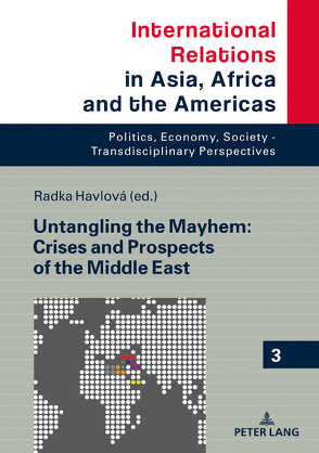 Untangling the Mayhem: Crises and Prospects of the Middle East von Havlová,  Radka