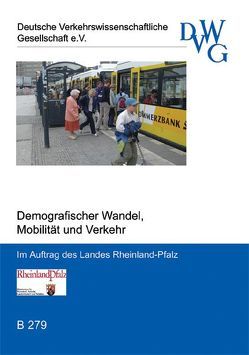 Demografischer Wandel, Mobilität und Verkehr von Böckmann,  Ludwig, Glischinski-Kurc,  Matthias von, Kasper,  Birgit, Münz,  Rainer, Rommerskirchen,  Stefan, Rothengatter,  Werner, Zumkeller,  Dirk