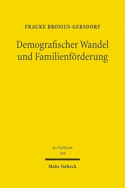 Demografischer Wandel und Familienförderung von Brosius-Gersdorf,  Frauke