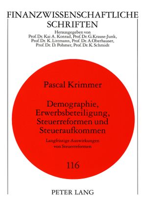 Demographie, Erwerbsbeteiligung, Steuerreformen und Steueraufkommen von Krimmer,  Pascal