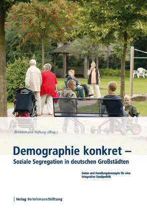 Demographie konkret – Soziale Segregation in deutschen Großstädten