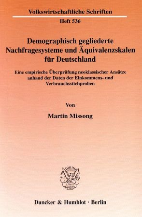 Demographisch gegliederte Nachfragesysteme und Äquivalenzskalen für Deutschland. von Missong,  Martin