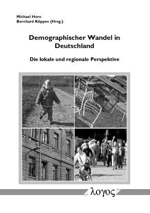 Demographischer Wandel in Deutschland von Horn,  Michael, Köppen,  Bernhard