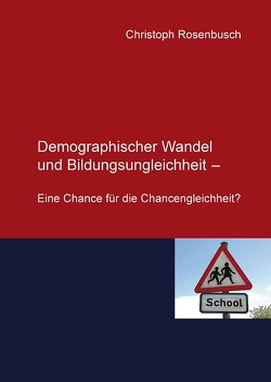 Demographischer Wandel und Bildungsungleichheit von Rosenbusch,  Christoph