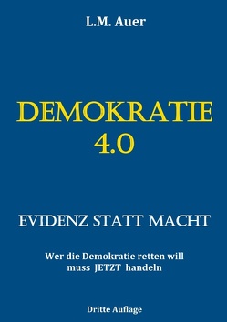 Demokratie 4.0 von Auer,  L. M.