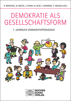 Demokratie als Gesellschaftsform von Berkessel,  Hans, Beutel,  Wolfgang, Frank,  Susanne, Gloe,  Markus, Grammes,  Tilman, Welniak,  Christian