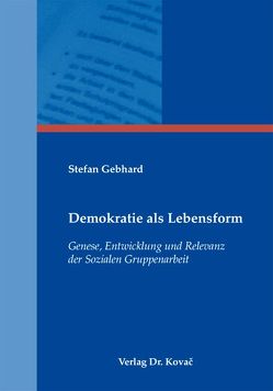 Demokratie als Lebensform von Gebhard,  Stefan