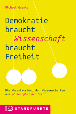 Demokratie braucht Wissenschaft braucht Freiheit von Quante,  Michael