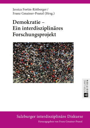 Demokratie – Ein interdisziplinäres Forschungsprojekt von Fortin-Rittberger,  Jessica, Gmainer-Pranzl,  Franz