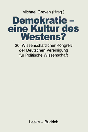 Demokratie — eine Kultur des Westens? von Greven,  Michael Th.
