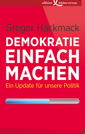 Demokratie einfach machen von Hackmack,  Gregor